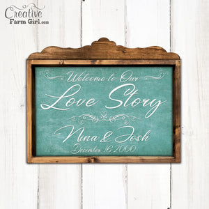 Welcome To Our Love Story Sign