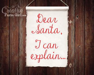 Dear Santa I Can Explain Canvas Scroll Sign