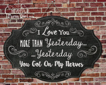 I Love You More Than Yesterday Chalkboard Sign