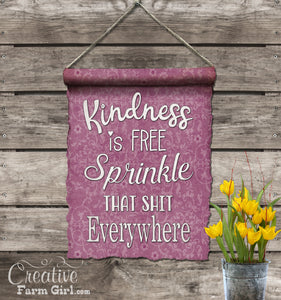 Kindness is Free Banner / scroll sign / canvas