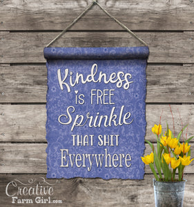 Kindness is Free Banner / scroll sign / canvas