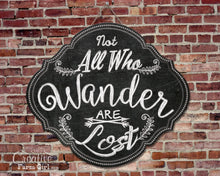 Not All Who Wander are Lost Chalkboard Sign